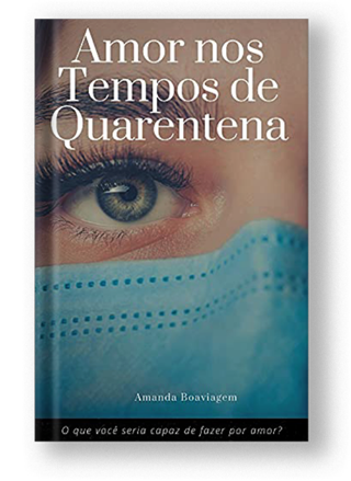 Amor nos Tempos de Quarentena - Amanda Boaviagem